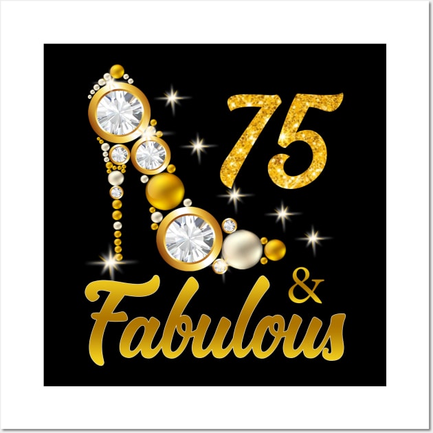 75 and Fabulous 75th Birthday Gift Wall Art by Otis Patrick